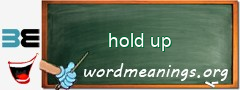 WordMeaning blackboard for hold up